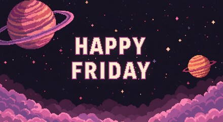Retro Pixel Art Happy Friday Galaxy with Planets and Pink Clouds