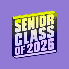 Senior Class of 2026 3D block graphic Keywords: senior, class, 2026, graduation, school