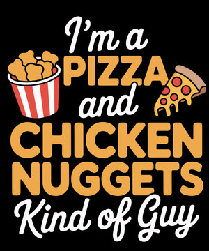Naklejki I'm A Pizza And Chicken Nuggets Kind Of Guy Funny Pizza