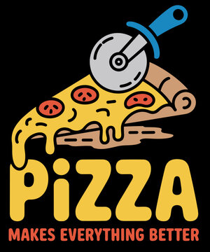 Naklejki Pizza Makes Everything Better Funny Pizza