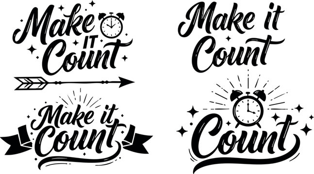 Motivational make it count calligraphy vector set with clock and arrow elements