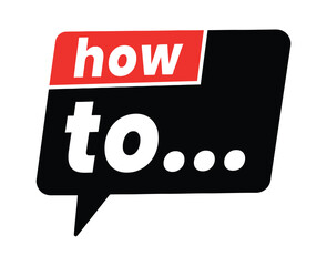 A black speech bubble icon with the words "how to..." in white and red text on a white background, indicating a need for instructions or guidance.