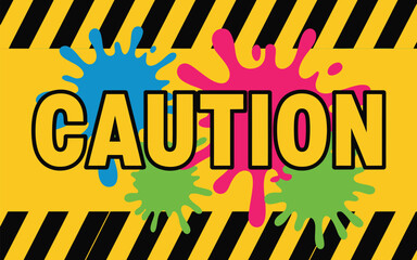 Caution sign with yellow background and black stripes and colorful paint splatters illustration