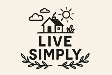 Naklejka premium Simplified Living. Live Simply