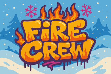 Graffiti Wilderness Vibes. Fire Crew ? Graffiti Simplified; chunky bubble letters with tilt, drip accents,