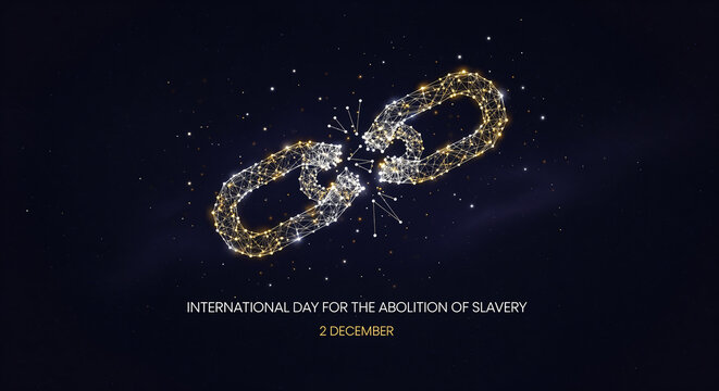 Broken chain formed from interconnected glowing dots against a dark blue background with the text "International Day for the Abolition of Slavery - 2 December". - Powered by Adobe