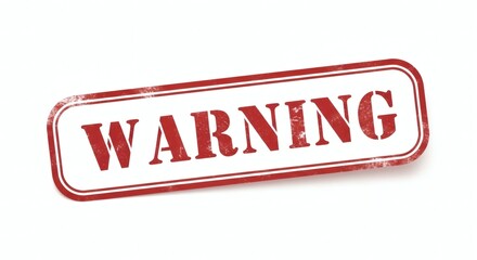 A red and white warning stamp with a grunge effect, isolated on a white background.