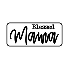 Blessed Mama svg 