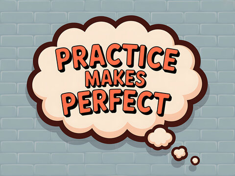 Practice makes perfect quote in comic speech bubble on brick wall. motivation