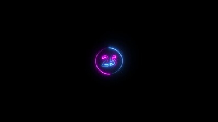 A circle with cyan and purple color neon 25 text animation on black background, Glowing neon text educational concept ,neon 25 number, Promote advertising concept motion animation.