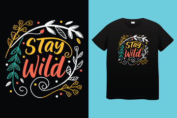 White t shirt with stay wild floral design and stay wild text art