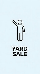 Minimalist Yard Sale Icon with Waving Person and Text for Garage Sale or Estate Sale Announcement