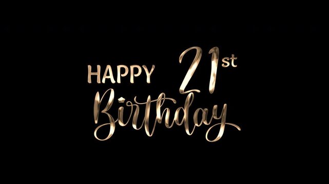 21st happy birthday text animation in golden metallic effect. suitable for birthday celebrations, social media posts, and greeting cards. Includes alpha channel for any background. - Powered by Adobe
