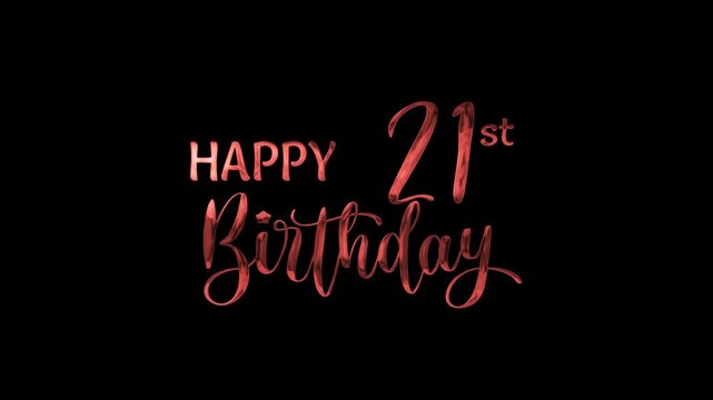 21st happy birthday text animation in red metallic effect. suitable for birthday celebrations, social media posts, and greeting cards. Includes alpha channel for any background.