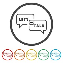 Speech bubble message let s talk concept icon. Set icons in color circle buttons