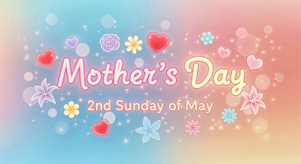 Mother's Day: Pastel Hearts, Flowers, and Sparkles Celebrating Love and Gratitude on the 2nd Sunday of May
