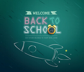 Welcome Back to School Design Concept on Chalkboard Background with Rocketship and Clock Vector Illustration 