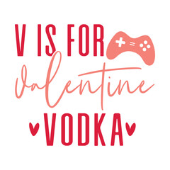 V Is For Valentine Vodka Svg