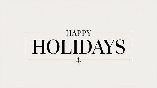 Elegant happy holidays text with decorative elements on a light background