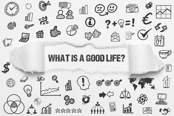 What is a good life?	
