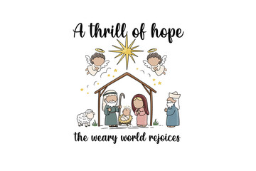 Simple Doodle Nativity Scene with 'A Thrill of Hope' Quote illustration Sublimation Design