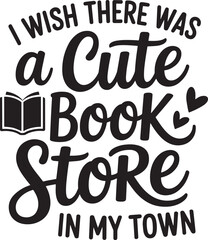 I wish there was cute book store in my town saying vector for business shop
