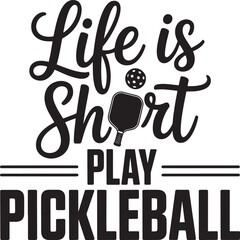 Life is short play pickleball with racket and ball sport activity game vector