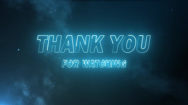 animated thank you for watching in neon blue text with nebula and particles outro video for presentations, and social media end screens