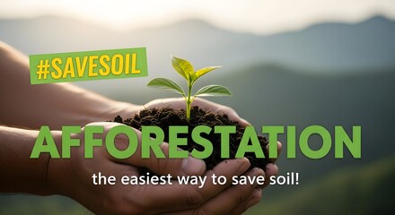 Illustration of hands holding soil with a seedling, promoting afforestation and savesoil
