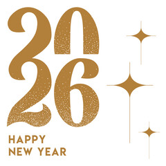 Elegant Happy New Year 2026 greeting design, 2026 banner design, 2026 gold textured typography, sparkling star decorations, minimalist festive banner, modern New Year poster, luxury 2026 typography