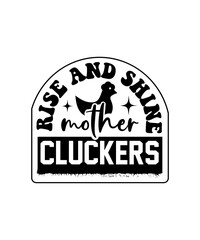 rise and shine mother cluckers svg