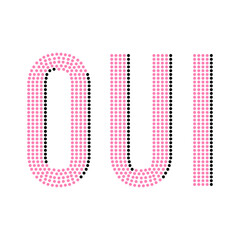 OUI French is Yes, typography created with pink and black dotted patterns. A playful and stylish French-inspired design perfect for t-shirts, posters, branding, and decorative graphic projects.
