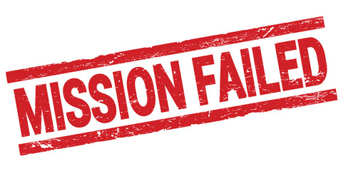 MISSION FAILED text on red rectangle stamp sign.