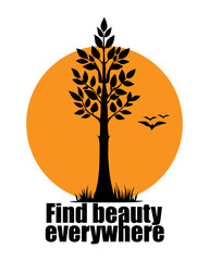 Find beauty everywhere, vector Illustration