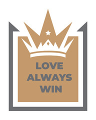 Love Always Win.