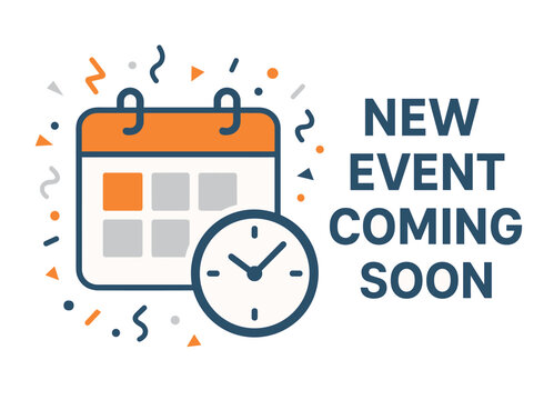 Calendar and clock icon with announcement of new event coming soon - Powered by Adobe