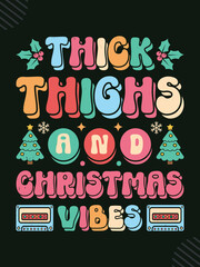 Thick Thighs And Christmas Vibes T-shirt Design