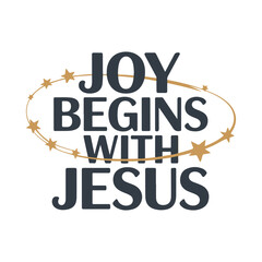 Naklejka premium Joy begins with Jesus Svg