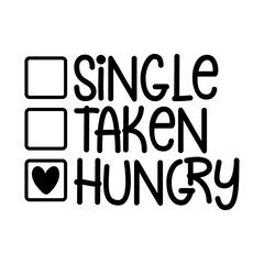 Single Taken Hungry Svg