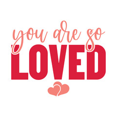 You Are So Loved Svg