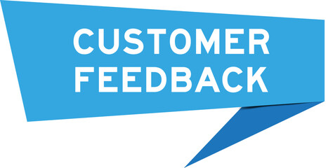 Blue color speech banner with word customer feedback on white background