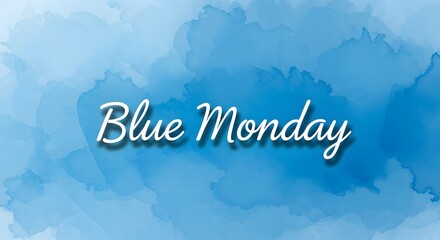 Blue Monday text on abstract blue watercolor background lettering calligraphy