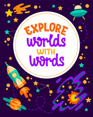 Explore Worlds With Words. An inspiring design that invites you to embark on literary adventures and discoveries. Framed by space and alien-themed illustrations. For various thematic events