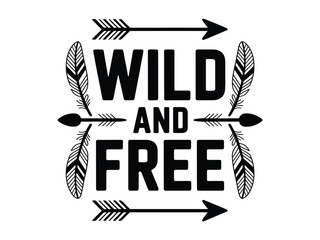 Naklejka premium The words WILD AND FREE are displayed with arrows and feathers.