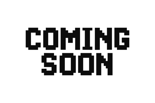 Retro pixel art coming soon message in monochrome blocky font