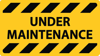Yellow and black under maintenance warning sign