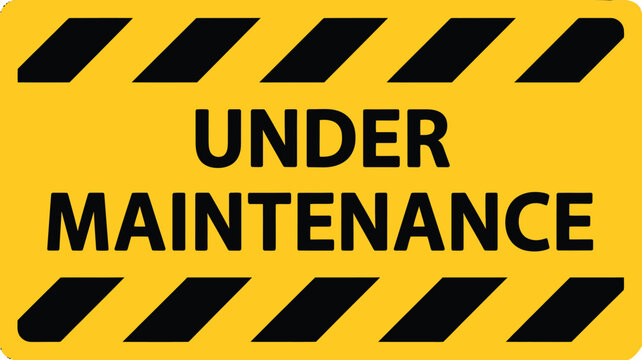 Yellow and black under maintenance warning sign