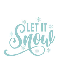 Let It Snow winter typography design on plain white transparent isolated background for card, shirt, hoodie, sweatshirt, apparel, card, tag, mug, icon, poster or badge