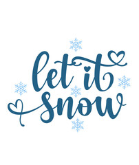 Let It Snow winter typography design on plain white transparent isolated background for card, shirt, hoodie, sweatshirt, apparel, card, tag, mug, icon, poster or badge