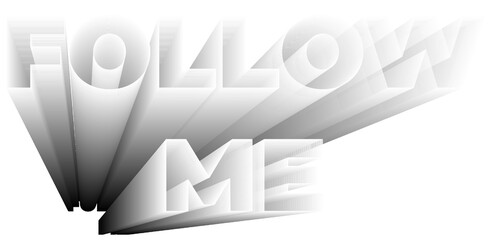 Follow me white 3D text social media call to action minimalist typography design